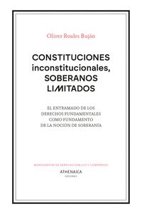 CONSTITUCIONES INCONSTITUCIONALES, SOBERANOS LIMITADOS
