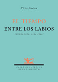 EL TIEMPO ENTRE LOS LABIOS : ANTOLOGÍA, 1984-2008