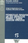 PROTECCIÓN REGISTRAL DE LOS DERECHOS REALES Y TUTELA JUDICIAL EFECTIVA