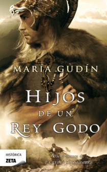 HIJOS DE UN REY GODO (EL SOL DEL REINO GODO 2)
