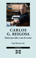 CARLOS G. REIGOSA: PAIXÓN POR SABER E ARTE DE CONTAR
