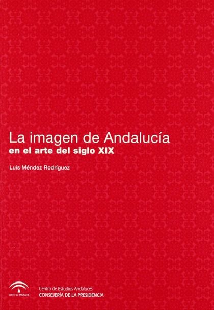 LA IMAGEN DE ANDALUCÍA EN EL ARTE DEL SIGLO XIX