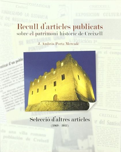 RECULL D?ARTICLES PUBLICATS SOBRE EL PATRIMONI HIST?RIC  CREIXELL