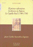 EL PRIMER REFORMISMO BORBÓNICO EN PALACIO: LA CAPILLA REAL (1700-1750)