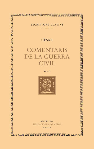COMENTARIS DE LA GUERRA CIVIL, VOL. I (LLIBRE I)