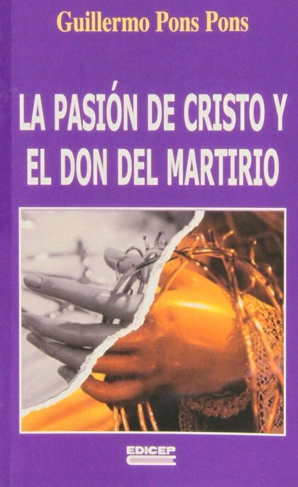 LA PASIÓN DE CRISTO Y EL DON DEL MARTIRIO