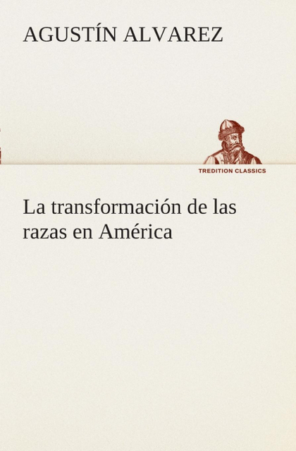 LA TRANSFORMACIÓN DE LAS RAZAS EN AMÉRICA