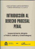 INTRODUCCIÓN AL DERECHO PROCESAL PENAL: (ESPECIALMENTE DIRIGIDO A POLICÍA JUDICIAL Y CRIMINÓLOG