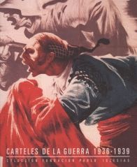 CARTELES DE LA GUERRA CIVIL, 1936-1939