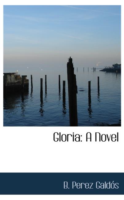 GLORIA: A NOVEL