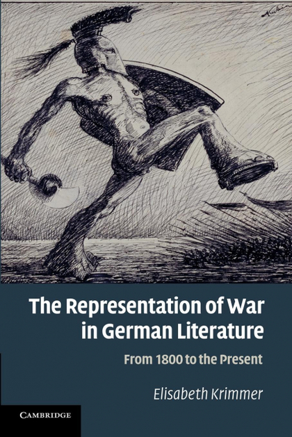 THE REPRESENTATION OF WAR IN GERMAN LITERATURE