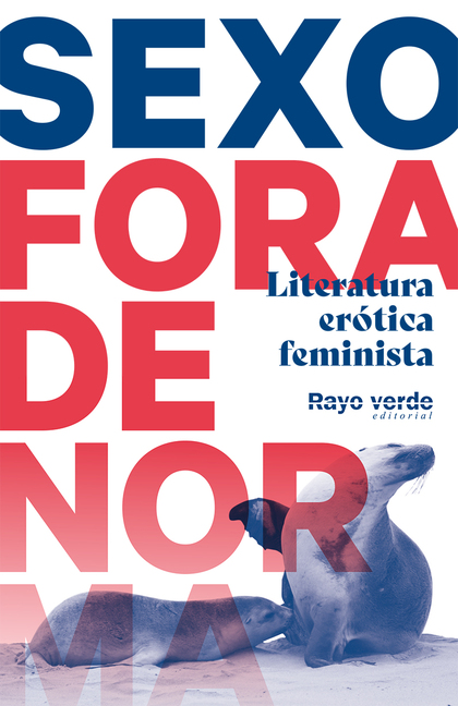 SEXO FORA DE NORMA (FOCA). LITERATURA ERÓTICA FEMINISTA