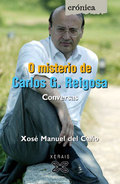 O MISTERIO DE CARLOS G. REIGOSA: CONVERSAS