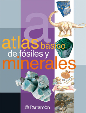 ATLAS BÁSICO DE FÓSILES Y MINERALES