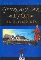 GIBRALTAR 1704, EL ÚLTIMO DÍA