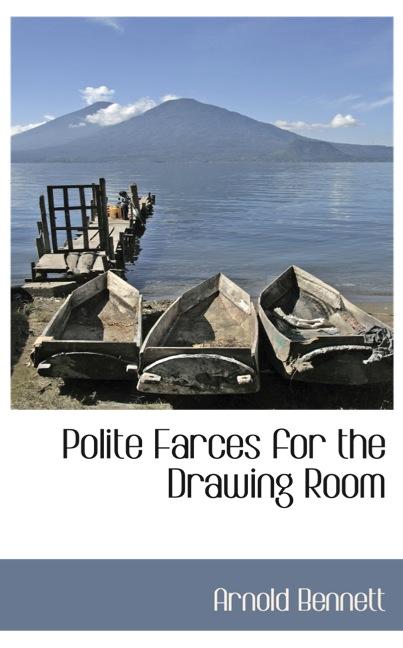 POLITE FARCES FOR THE DRAWING ROOM
