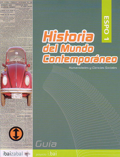 HISTORIA DEL MUNDO CONTEMPORÁNEO GUIA -ESPO 1- (I.BAI)