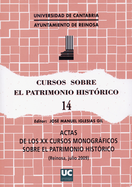 ACTAS DE LOS XX CURSOS MONOGRÁFICAS SOBRE EL PATRIMONIO HISTÓRICO : CELEBRADAS EN JULIO DE 2009