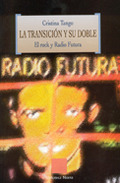 LA TRANSICIÓN Y SU DOBLE: EL ROCK Y RADIO FUTURA