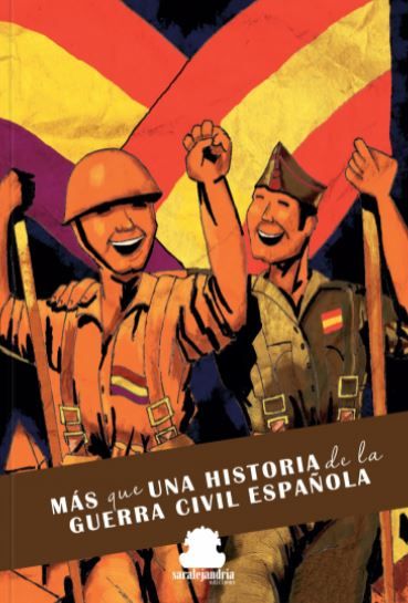 MÁS QUE UNA HISTORIA DE LA GUERRA CIVIL ESPAÑOLA