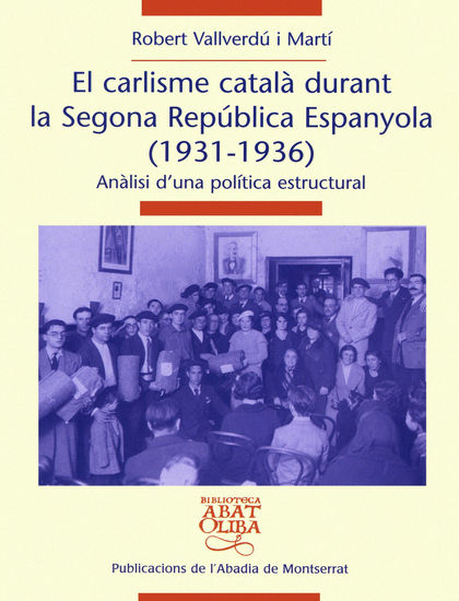 EL CARLISME CATALÀ DURANT LA SEGONA REPÚBLICA ESPANYOLA (1931-1936)