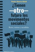 TIENEN -OTRO- FUTURO LOS MOVIMIENTOS SOCIALES?. RETOS, RUTINAS Y SACUDIDAS