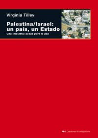 PALESTINA-ISRAEL, UN PAÍS, UN ESTADO: UNA INICIATIVA AUDAZ PARA LA PAZ