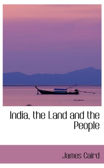 INDIA, THE LAND AND THE PEOPLE