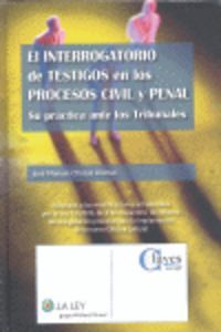 EL INTERROGATORIO DE TESTIGOS EN LOS PROCESOS CIVIL Y PENAL