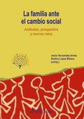 7. LA FAMILIA ANTE EL CAMBIO SOCIAL. ACTITUDES, PROSPECTIVA Y NUEVOS RETOS
