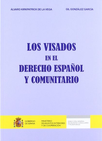 LOS VISADOS EN EL DERECHO ESPAÑOL Y COMUNITARIO