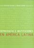 DEMOCRACIA E INSTITUCIONES EN AMÉRICA LATINA