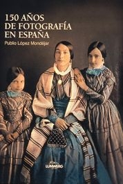 150 AÑOS DE FOTOGRAFÍA EN ESPAÑA