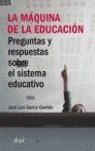 LA MÁQUINA DE LA EDUCACIÓN: PREGUNTAS Y RESPUESTAS SOBRE EL SISTEMA ED