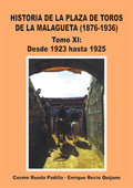 HISTORIA DE LA PLAZA DE TOROS DE LA MALAGUETA 1876-1936, TOMO XI DESDE 1923-1925
