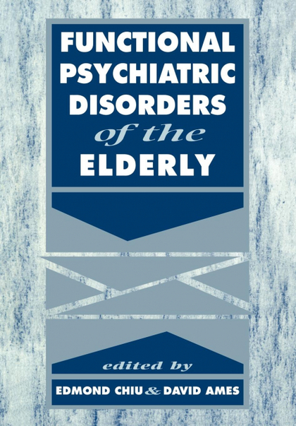 FUNCTIONAL PSYCHIATRIC DISORDERS OF THE ELDERLY