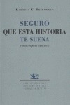 SEGURO QUE ESTA HISTORIA TE SUENA : POESÍA COMPLETA, 1985-2012