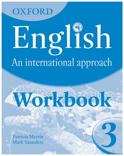 OXFORD ENGLISH: AN INTERNATIONAL APPROACH 3. WORKBOOK