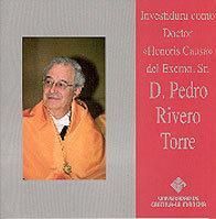 INVESTIDURA COMO DOCTOR HONORIS CAUSA DEL EXCMO. SR. D. PEDRO RIVERO TORRE