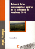 ESTIMACIÓ DE LES MACROMAGNITUDS AGRÀRIES DE LES COMARQUES DE CATALUNYA, 1993.