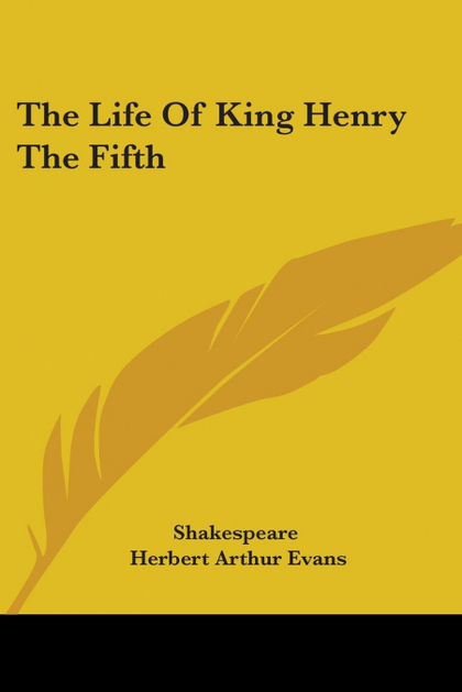 THE LIFE OF KING HENRY THE FIFTH