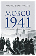 MOSCÚ 1941: UNA CIUDAD Y SU PUEBLO EN GUERRA