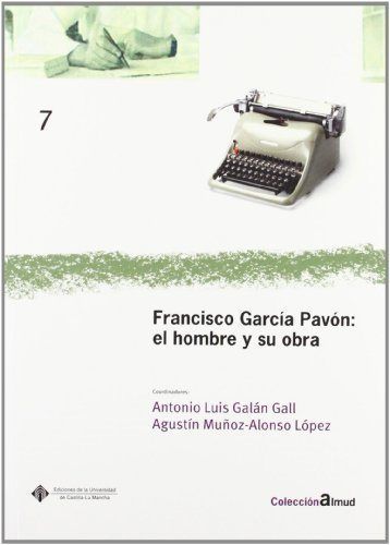 FRANCISCO GARCÍA PAVÓN: EL HOMBRE Y SU OBRA