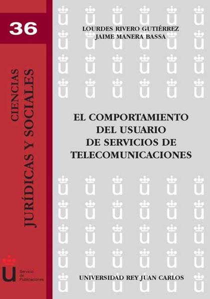 EL COMPORTAMIENTO DEL USUARIO DE SERVICIOS DE TELECOMUNICACIONES