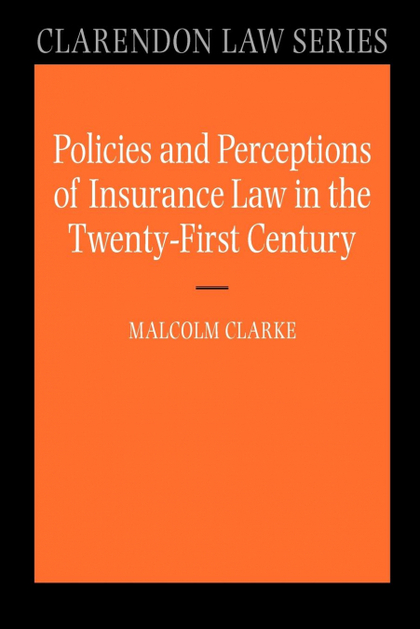 POLICIES AND PERCEPTIONS OF INSURANCE LAW IN THE TWENTY-FIRST CENTURY