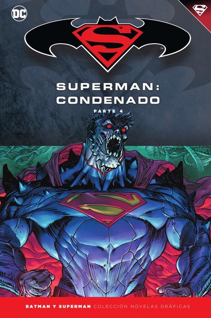 BATMAN Y SUPERMAN - COLECCIÓN NOVELAS GRÁFICAS NÚM. 74: SUPERMAN: CONDENADO (PAR