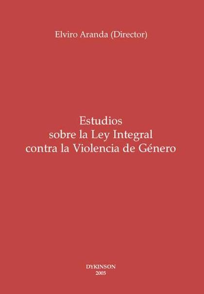 ESTUDIOS SOBRE LA LEY INTEGRAL CONTRA LA VIOLENCIA DE GÉNERO