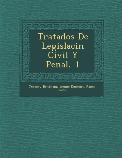 TRATADOS DE LEGISLACIN CIVIL Y PENAL, 1
