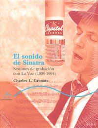 EL SONIDO SINATRA. SESIONES DE GRABACIÓN CON LA VOZ (1939-1994)