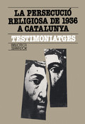 LA PERSECUCIÓ RELIGIOSA DE 1936 A CATALUNYA